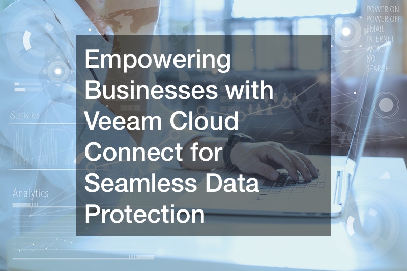 Empowering Businesses with Veeam Cloud Connect for Seamless Data Protection